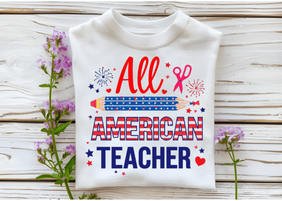 All American Teacher 4th of July T Shirt Graphics
