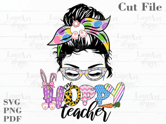 Hoppy Teacher Easter Teacher Messy Bun Graphics