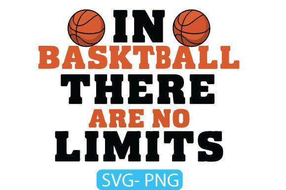 In Basketball There Are No Limits SVG Graphics