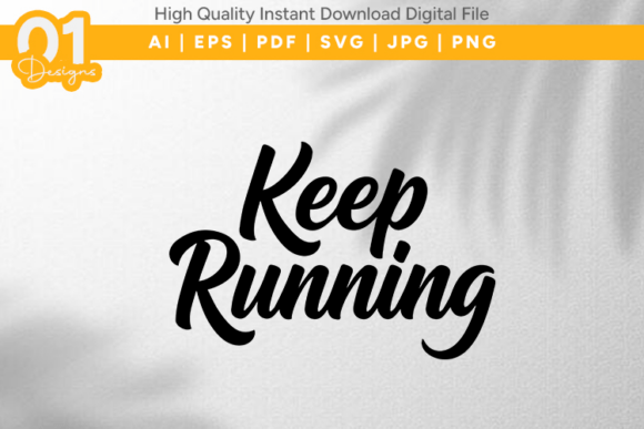 Keep Running SVG: Graphics for T-Shirt Designs