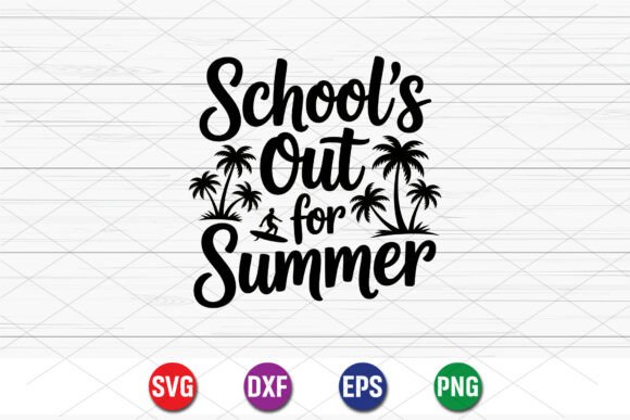 Schools Out Summer Palm SVG: Graphics for T-Shirt Designs